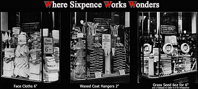 Where sixpence works wonders - a Woolworths slogan in the days of 'Nothing over Sixpence'. Click for a larger copy in a new window.